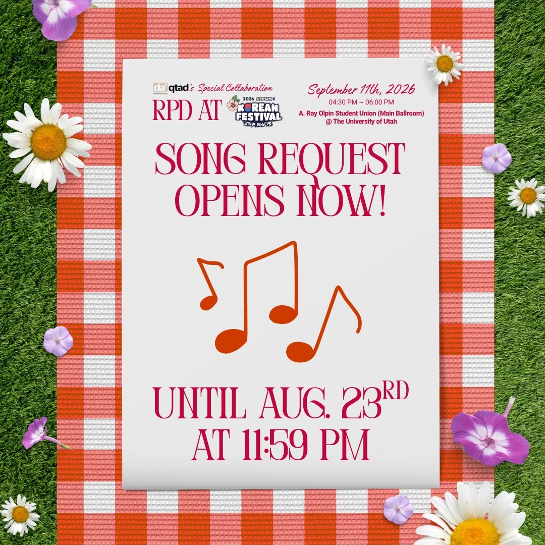 🎶 𝗦𝗢𝗡𝗚 𝗥𝗘𝗤𝗨𝗘𝗦𝗧𝗦 𝗔𝗥𝗘 𝗢𝗙𝗙𝗜𝗖𝗜𝗔𝗟𝗟𝗬 𝗢𝗣𝗘𝗡! 🎶

You know that ONE song where the intro starts and you immediately have to run into the middle? 👀💨

Now’s your chance to get it into our 𝗕𝗢𝗣𝗦𝗜𝗠 𝗞𝗼𝗿𝗲𝗮𝗻 𝗙𝗲𝘀𝘁𝗶𝘃𝗮𝗹 𝗥𝗣𝗗 playlist! 🌸💃

Send us your:

💿 favorite K-pop songs
🔥 iconic RPD must-haves
🆕 new releases
💗 underrated favorites
✨ throwbacks we NEED to bring back

⏰ 𝗥𝗘𝗤𝗨𝗘𝗦𝗧𝗦 𝗖𝗟𝗢𝗦𝗘 𝗔𝗨𝗚𝗨𝗦𝗧 𝟮𝟯𝗥𝗗 𝗔𝗧 𝟭𝟭:𝟱𝟵 𝗣𝗠!

Then come dance with us:

📅 𝗦𝗲𝗽𝘁𝗲𝗺𝗯𝗲𝗿 𝟭𝟭𝘁𝗵, 𝟮𝟬𝟮𝟲
🕟 𝟰:𝟯𝟬 𝗣𝗠 ~ 𝟲:𝟬𝟬 𝗣𝗠
📍 𝗠𝗮𝗶𝗻 𝗕𝗮𝗹𝗹𝗿𝗼𝗼𝗺, 𝗔. 𝗥𝗮𝘆 𝗢𝗹𝗽𝗶𝗻 𝗦𝘁𝘂𝗱𝗲𝗻𝘁 𝗨𝗻𝗶𝗼𝗻
🎓 University of Utah

What song are you requesting? 👀 Drop it in the comments so we can see what everyone wants to dance to! 👇🎵

#DAQTAD #BOPSIM #BOPSIM2026 #SongRequest #KpopRPD #RandomPlayDance #KPOP #KpopDance #KoreanFestival #KpopUtah #SaltLakeCityKpop #UofU