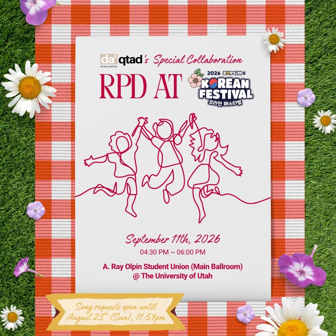 🌼 𝗗𝗔’𝗤𝗧𝗔𝗗 𝘅 𝗕𝗢𝗣𝗦𝗜𝗠 𝗞𝗢𝗥𝗘𝗔𝗡 𝗙𝗘𝗦𝗧𝗜𝗩𝗔𝗟 𝟮𝟬𝟮𝟲 🌼

We’re bringing 𝗞-𝗽𝗼𝗽 𝗥𝗮𝗻𝗱𝗼𝗺 𝗣𝗹𝗮𝘆 𝗗𝗮𝗻𝗰𝗲 to BOPSIM for a special collaboration this September! 💃🎶

Get ready to jump in when you know the choreography, cheer on other dancers, discover new songs, and spend the afternoon with SLC’s K-pop community 💗

📆 𝗦𝗲𝗽𝘁𝗲𝗺𝗯𝗲𝗿 𝟭𝟭𝘁𝗵, 𝟮𝟬𝟮𝟲
🕟 𝟰:𝟯𝟬 𝗣𝗠 ~ 𝟲:𝟬𝟬 𝗣𝗠
📍 𝗔. 𝗥𝗮𝘆 𝗢𝗹𝗽𝗶𝗻 𝗦𝘁𝘂𝗱𝗲𝗻𝘁 𝗨𝗻𝗶𝗼𝗻, 𝗠𝗮𝗶𝗻 𝗕𝗮𝗹𝗹𝗿𝗼𝗼𝗺
🏫 University of Utah

Whether you’ve been dancing with us for years or this will be your very first RPD, you’re invited 🫶

🎵 And yes, 𝗦𝗢𝗡𝗚 𝗥𝗘𝗤𝗨𝗘𝗦𝗧𝗦 𝗔𝗥𝗘 𝗢𝗣𝗘𝗡!

Send us what you want to dance to by 𝗔𝘂𝗴𝘂𝘀𝘁 𝟮𝟯𝗿𝗱 𝗮𝘁 𝟭𝟭:𝟱𝟵 𝗣𝗠 🌷

Save the date, tell your K-pop besties, and we’ll see you at 𝗕𝗢𝗣𝗦𝗜𝗠! 🌸

#DAQTAD #BOPSIM #BOPSIM2026 #KoreanFestival #KPOP #KpopRPD #RandomPlayDance #KpopDance #UniversityOfUtah #UofU #SaltLakeCity #UtahKpopCommunity